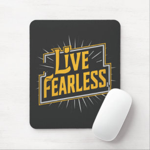 Live Fearless Mousepad