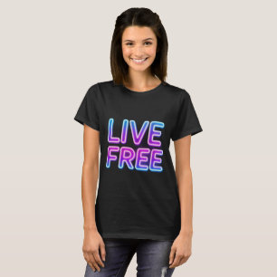 Live Free Neon-Typografie-Design T-Shirt