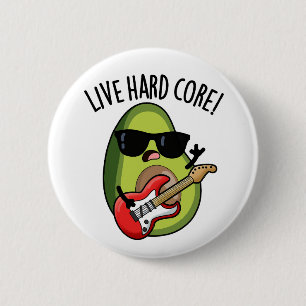 Live Hard Core Funny Avocado Rock Wortspiel Button