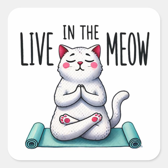 "Live in Meow" Funny Cat Lovers Square Sticker (Vorderseite)