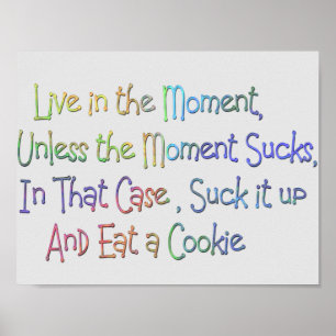 live in the instant drôle poster de motivation