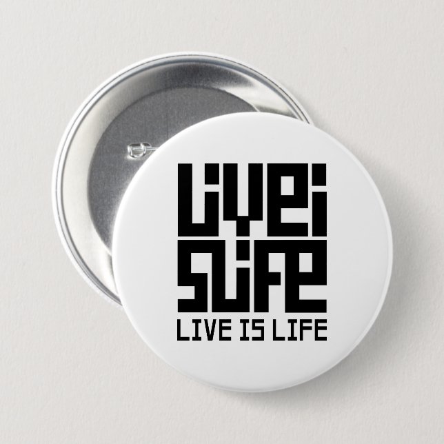 Live is life button (Vorne & Hinten)