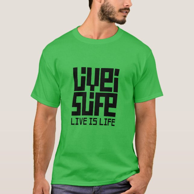 Live is life T-Shirt (Vorderseite)