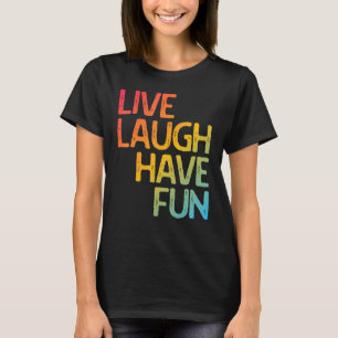 Live-Lachen haben Spaß Motivierend Männer Frauen I T-Shirt