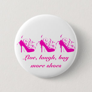 Live, Lachen, kaufen Sie mehr Schuh-Knopf Button