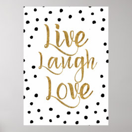 Live, Lachen, Liebe Gold und Punkte Dekoratives Po Poster
