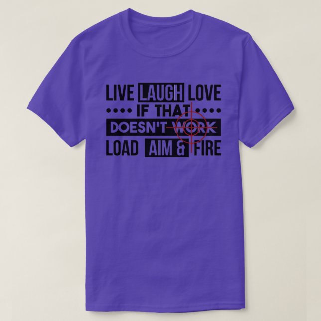 Live-Lachen Liebe laden Aim Feuergeschenk T-Shirt (Design vorne)