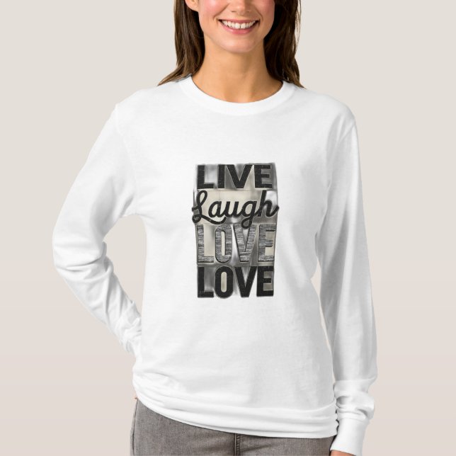 Live / Lachen / Liebe T-Shirt (Vorderseite)