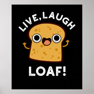 Live, Lachen, Loaf Funny Bread Dark BG Poster