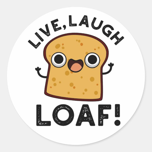 Live, lachen, Loaf Funny Broad Pub Runder Aufkleber (Vorderseite)
