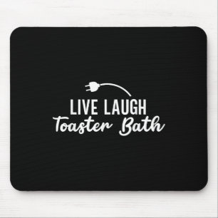 Live-Lachen Toaster Bath Inspiration Life Liebe Mousepad