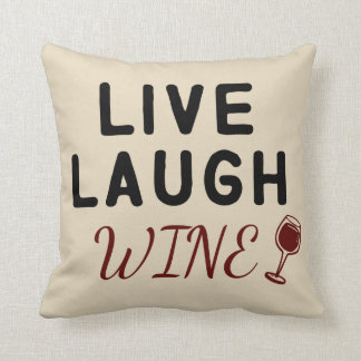 Live, Lachen, Weinkissen Kissen