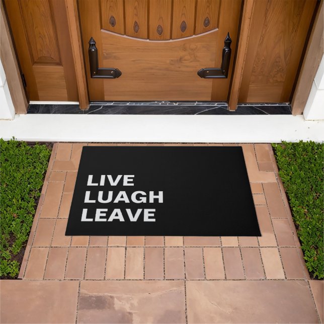 Live Laugh Leave Personalized Front Custom Print Fußmatte (Außenbereich)