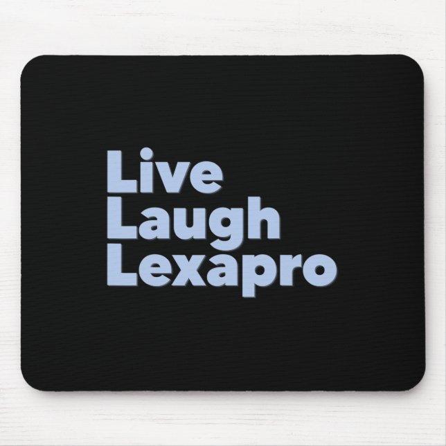 Live Laugh Lexapro Mousepad (Vorne)