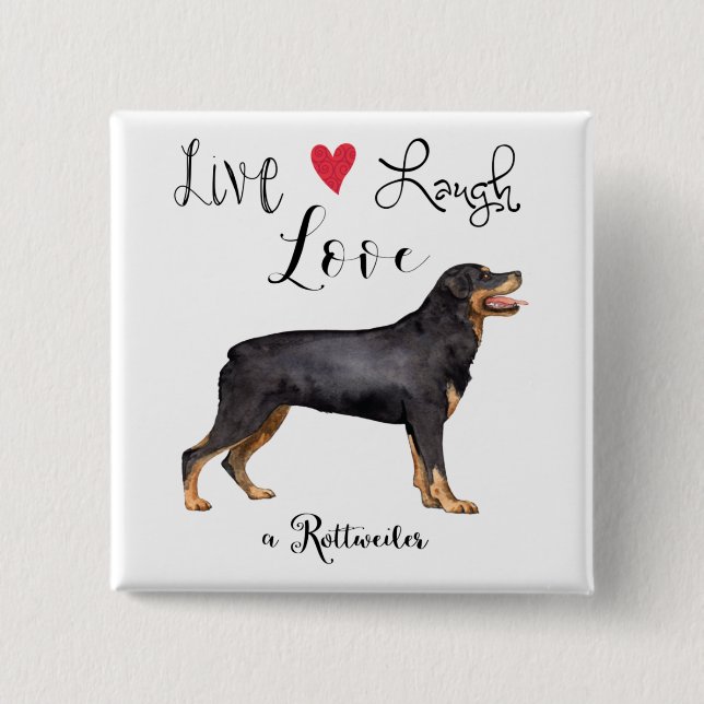 Live Laugh Liebe a Rottweiler Button (Vorderseite)