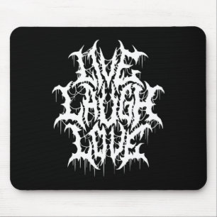 Live-Laugh Liebe Black Metal Parody Fun Typografie Mousepad