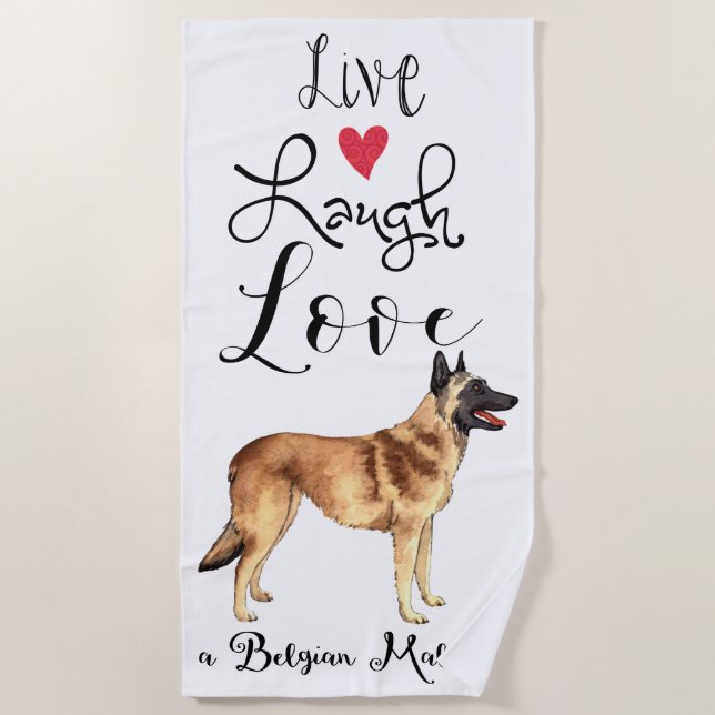 Live Laugh Liebe ein belgisches Malinois Beach Han Strandtuch (Vorderseite)