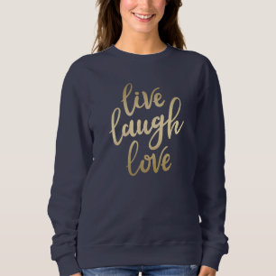 Live-Laugh Liebe Imitate Gold Letters Navy Blue Sweatshirt