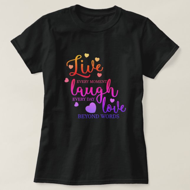 Live-Laugh-Liebe T-Shirt (Design vorne)