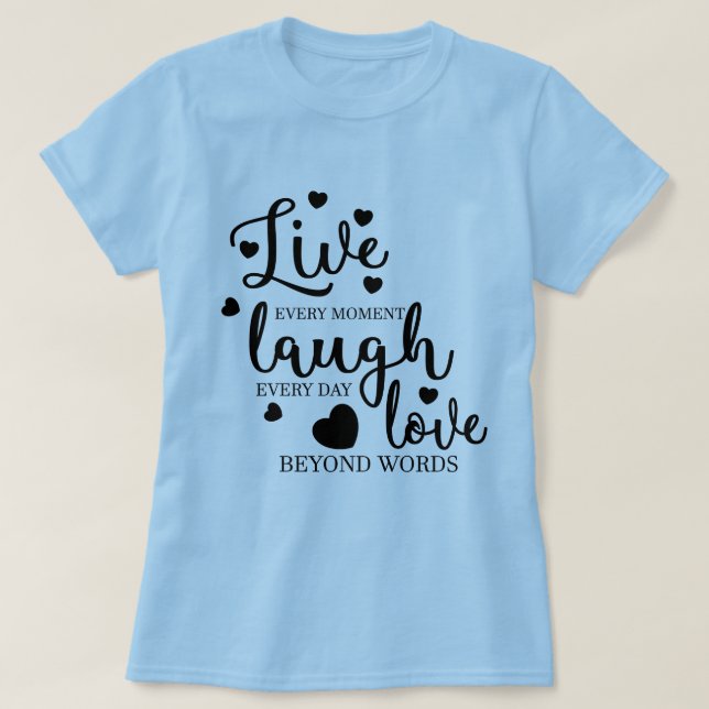 Live-Laugh-Liebe T-Shirt (Design vorne)