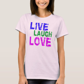 Live-Laugh-Liebe T-Shirt