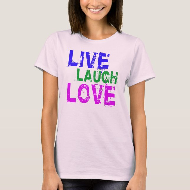 Live-Laugh-Liebe T-Shirt (Vorderseite)