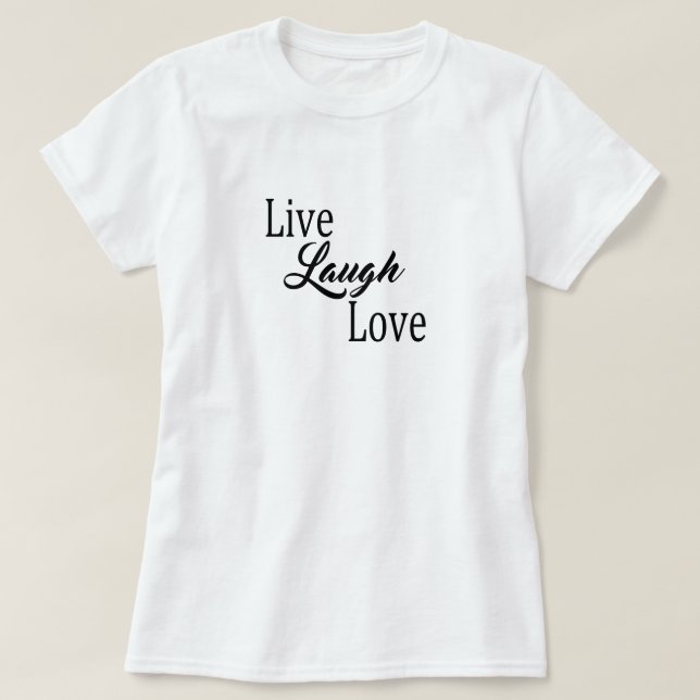 Live-Laugh-Liebe T-Shirt (Design vorne)