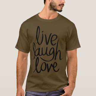Live-Laugh-Liebe T-Shirt