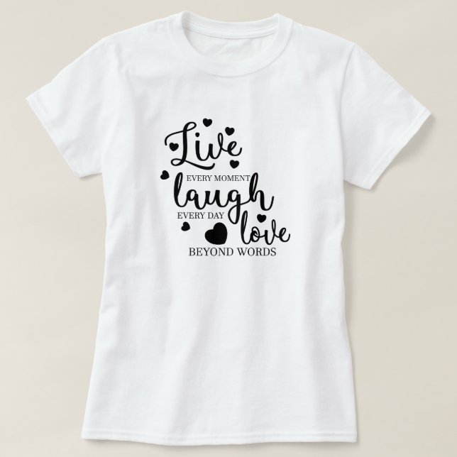 Live-Laugh-Liebe T-Shirt (Design vorne)