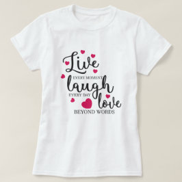 Live-Laugh-Liebe T-Shirt