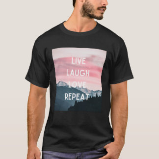 Live-Laugh-Liebe wiederholen T-Shirt