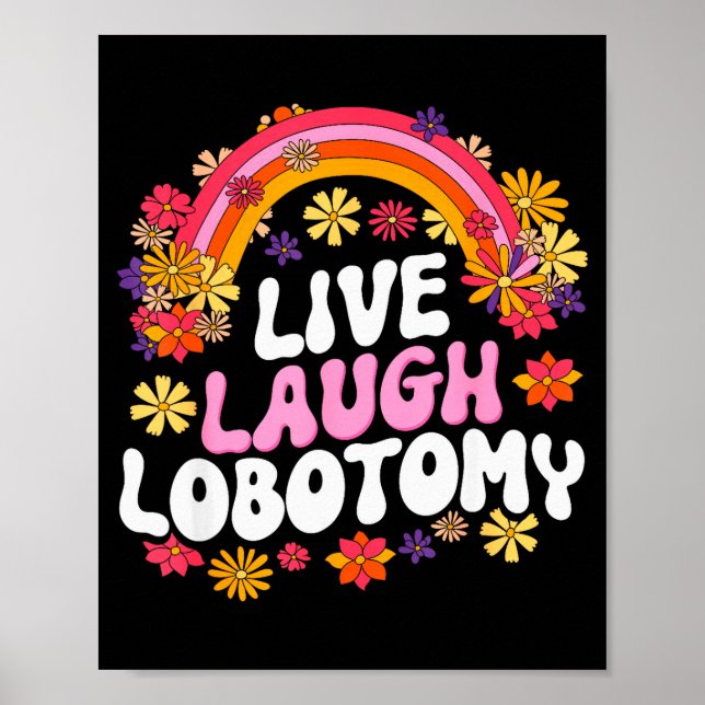 Live Laugh Lobotomy Funny Graphic  Poster (Vorne)