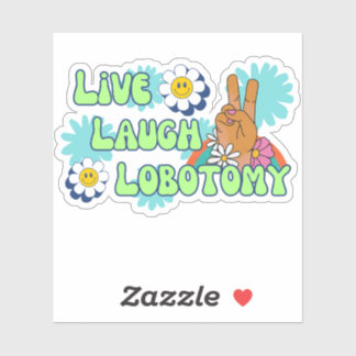 Live Laugh Lobotomy Funny Meme 70er Retro Aufkleber