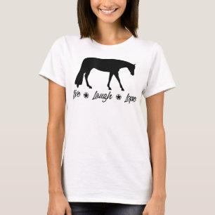 Live-Laugh Lope Reitsport Western Genuss Pferd T-Shirt