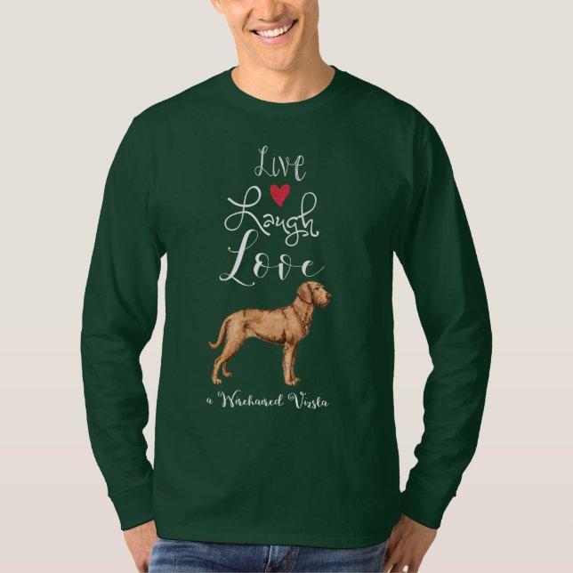 Live Laugh Love a À poils durs Vizsla T-Shirt (Devant)