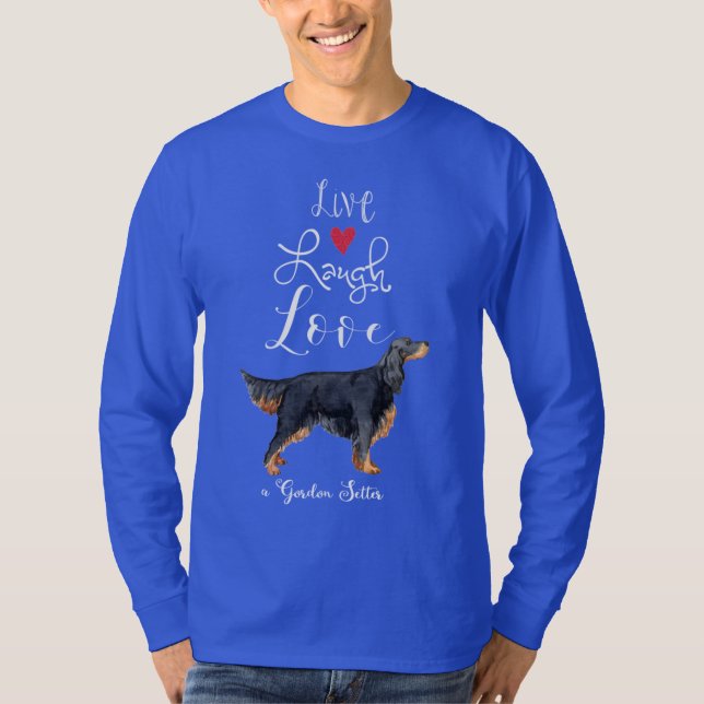 Live Laugh Love a Gordon Setter T-Shirt (Devant)