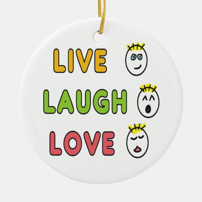 Live Laugh Love Keramik Ornament (Vorne)