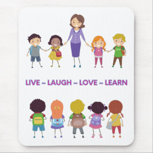 Live ~ Laugh ~ Love ~ Learn Lehrer Mousepad