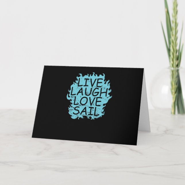 Live laugh Love Sail Segeln Boot Sport Karte (Vorderseite)