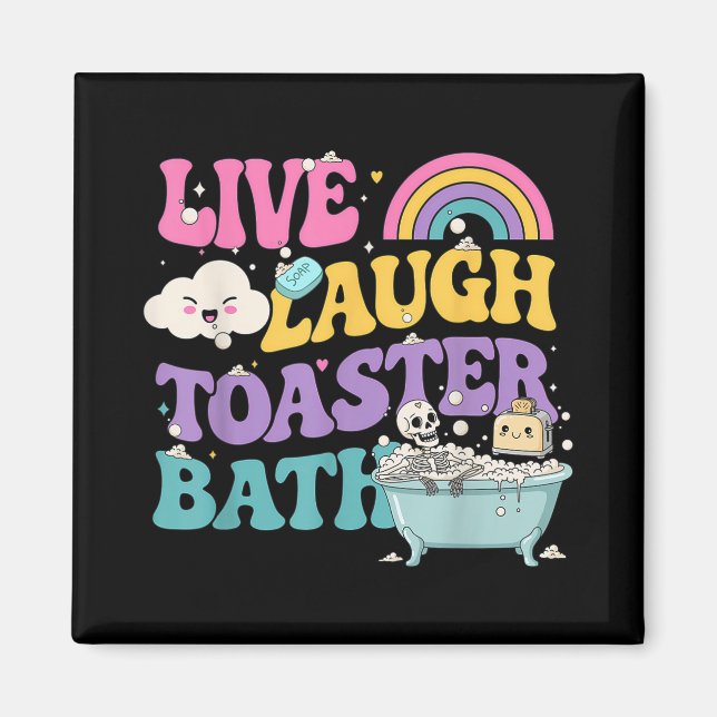 Live Laugh Toaster Bath Funny Skeleton Meme Dark H Magnet (Vorne)