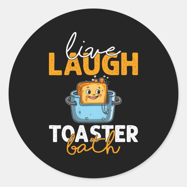 Live-Laugh Toaster Bath Runder Aufkleber (Vorderseite)