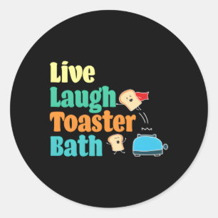 Live-Laugh Toaster Bath Sprichwort Motivierend Runder Aufkleber