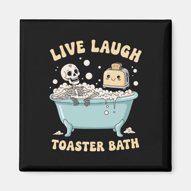 Live Laugh Toaster The Funny Skeleton Meme Dark Hu Magnet (Vorne)
