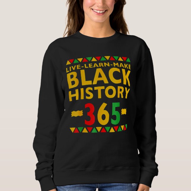 Live Learn Make Black History Month Curly Natural  Sweatshirt (Vorderseite)