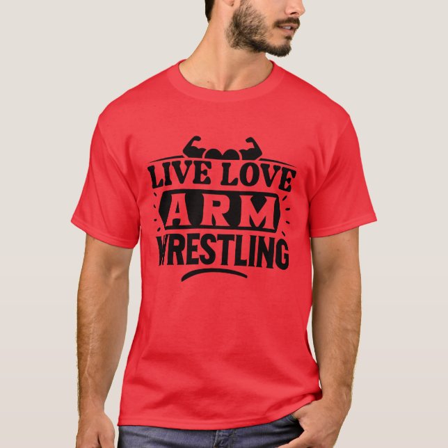 Live-Liebe-Arm-Wrestling T-Shirt (Vorderseite)