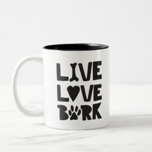 Live Liebe Bark Happy Bark Hunde Bark Quotes K9 Qu Zweifarbige Tasse