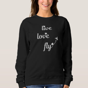 Live-Liebe Fly Typografie mit Flugzeug & Herz Sweatshirt