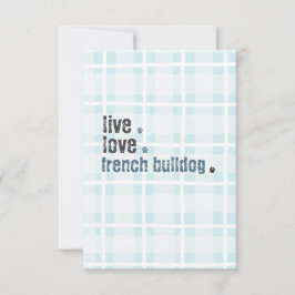 Live Liebe French Bulldog Frenchie Mitteilungskarte