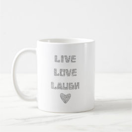 Live Liebe Laugh Tasse
