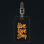 Live Liebe Sing Singer Songwriter Karaoke Lover Gepäckanhänger<br><div class="desc">Live Liebe Sing. Funny Design für diejenigen, die Liebe auf Bühne, in der Dusche, Chor oder Musical, Lead Sänger in der Musikband zu singen. Coole Vintage Retroartikel für Musiker, Künstler und Songwriter. Ideal für Karaoke Nacht und Vorführung. Große Weihnachtsgeschenke und Geburtstagsgeschenk für Bruder, Schwester, Sohn, Tochter, Mutter, Vater, Freunde, Kollegen,...</div>